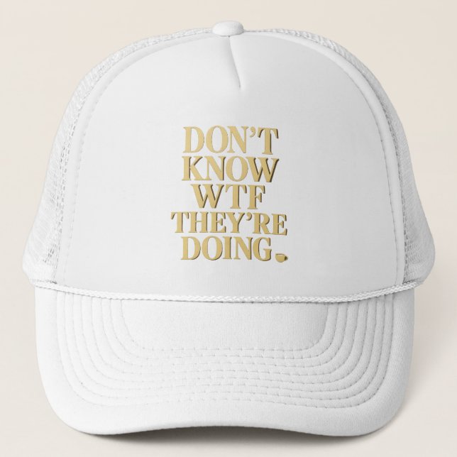 Gorra De Camionero Mob Wife Energy: “Don’t Know WTF” Design (Anverso)