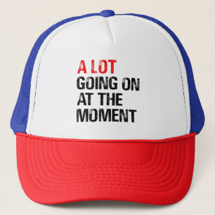 Gorra De Camionero Mucho en el momento de la camiseta