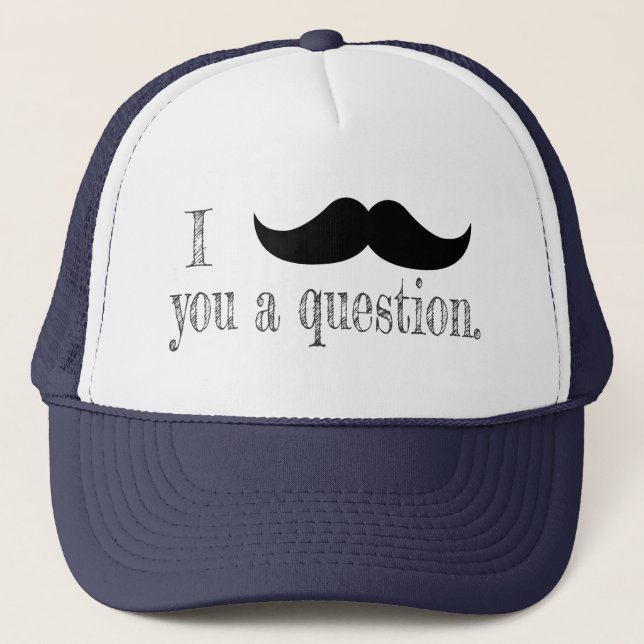 Gorra De Camionero Mustache usted una pregunta (Anverso)