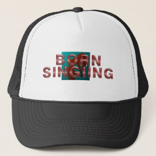 GORRA DE CAMIONERO NACIDA CANTANDO
