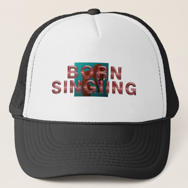 GORRA DE CAMIONERO NACIDA CANTANDO (Anverso)