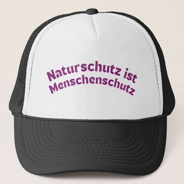 Gorra De Camionero Nature conservation is human protection (German) (Anverso)