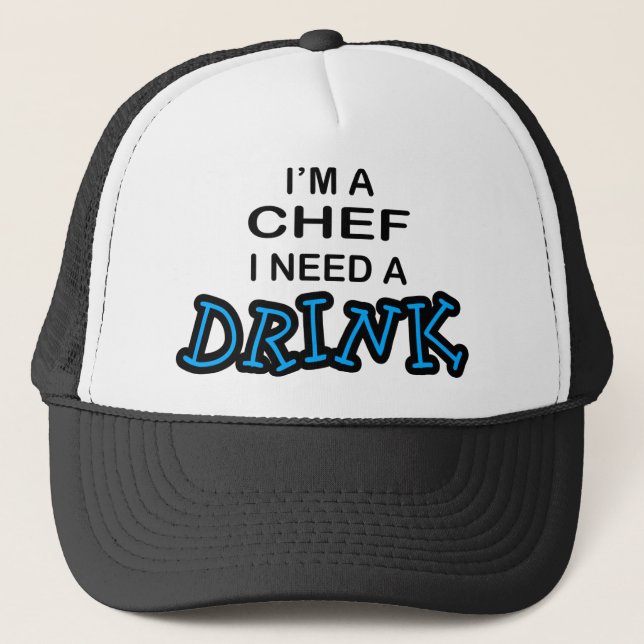 Gorra De Camionero Necesite una bebida - cocinero (Anverso)