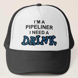 Gorra De Camionero Necesite una bebida - Pipeliner