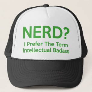 Gorra De Camionero ¿Nerd? Prefiero el término "Badass Intelectual".