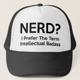 Gorra De Camionero ¿Nerd? Prefiero el término "Badass Intelectual". C