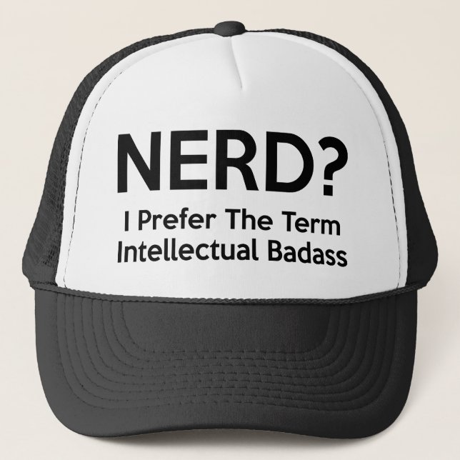 Gorra De Camionero ¿Nerd? Prefiero el término "Badass Intelectual". C (Anverso)