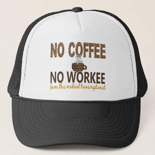 Gorra De Camionero Ningún café ningún Transcriptionist médico de (Anverso)