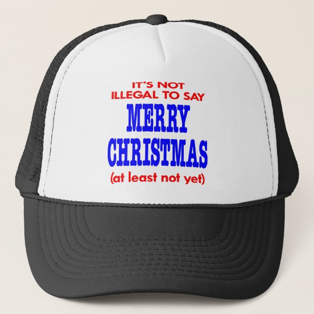 Gorra De Camionero No es ilegal decir Felices Navidad (Anverso)