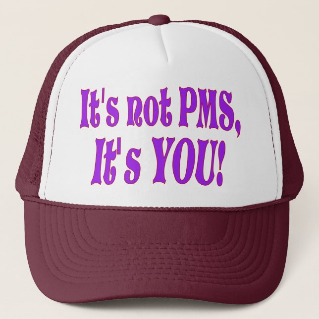 Gorra De Camionero ¡No es PMS! (Anverso)