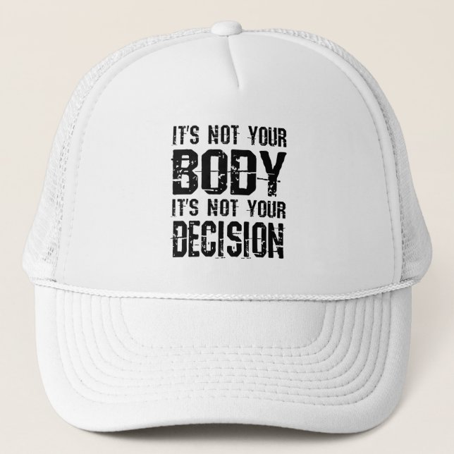 Gorra De Camionero No es tu cuerpo, no es tu decisión (Anverso)
