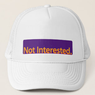 Gorra De Camionero No Está Interesado. Texto naranja