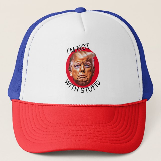 Gorra De Camionero No estoy con Trump estúpido (Anverso)
