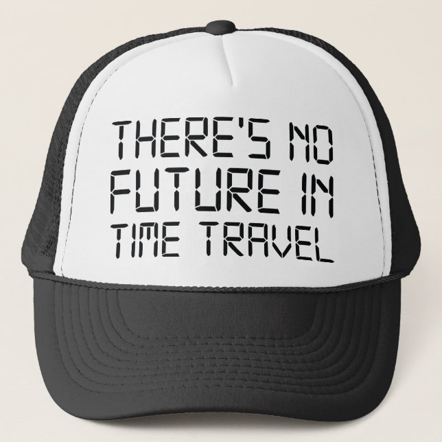 Gorra De Camionero No hay futuro en los viajes a tiempo (Anverso)