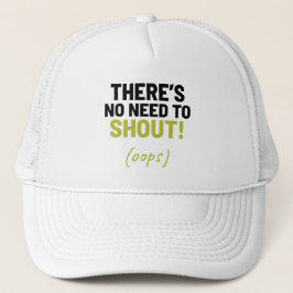 Gorra De Camionero ¡No hay necesidad de gritar! Chiste gracioso