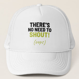 Gorra De Camionero ¡No hay necesidad de gritar! Chiste gracioso