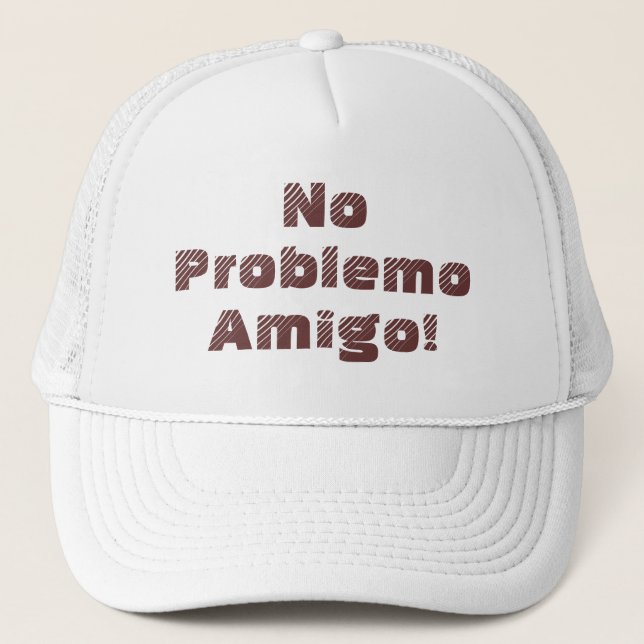 Gorra De Camionero No hay problema con la frase amiga (Anverso)
