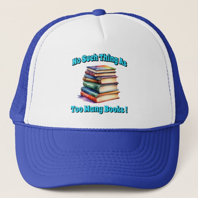 Gorra De Camionero ¡No hay tal cosa como tantos libros! (Anverso)