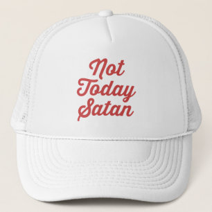 Gorra De Camionero No hoy cita divertida de Satan