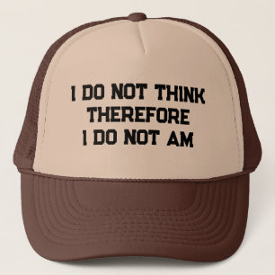 Gorra De Camionero No lo creo, por lo tanto no lo soy