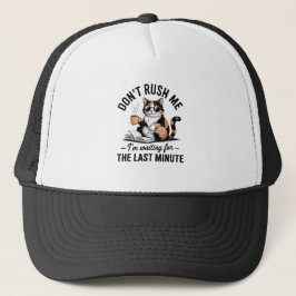 Gorra De Camionero No me apresures estoy esperando al último minuto