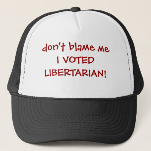 Gorra De Camionero ¡no me culpe que VOTÉ AL LIBERTARIO!