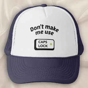 Gorra De Camionero No me hagas usar MAYÚSCULAS BLOQUEADAS
