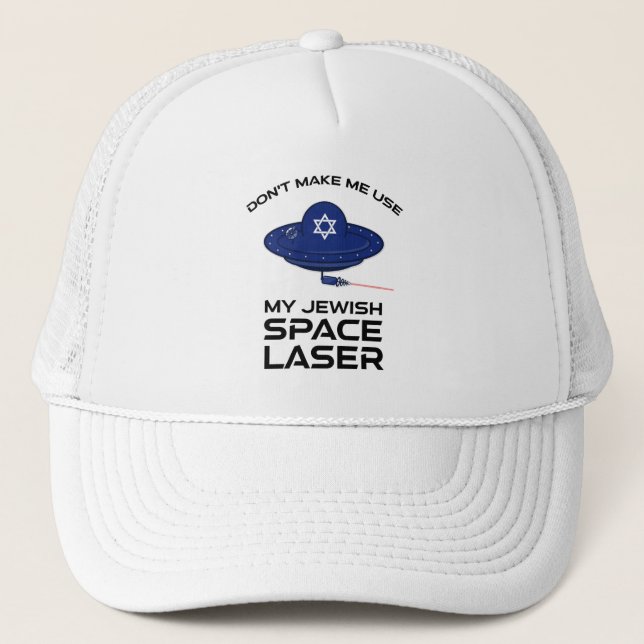 Gorra De Camionero No me hagas usar mi láser espacial judío (Anverso)