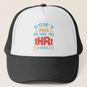 Gorra De Camionero No me obligue a usar mis recursos humanos de voz d