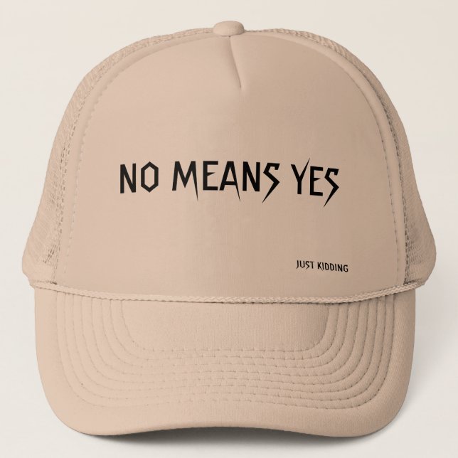GORRA DE CAMIONERO NO MEANS YES (Anverso)