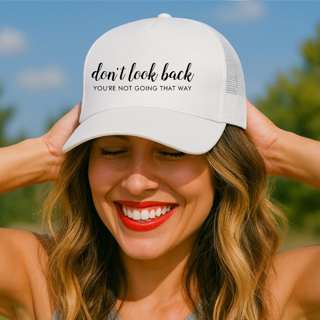 Gorra De Camionero No mires hacia atrás | Cita positiva moderna de as (Subido por el creador)