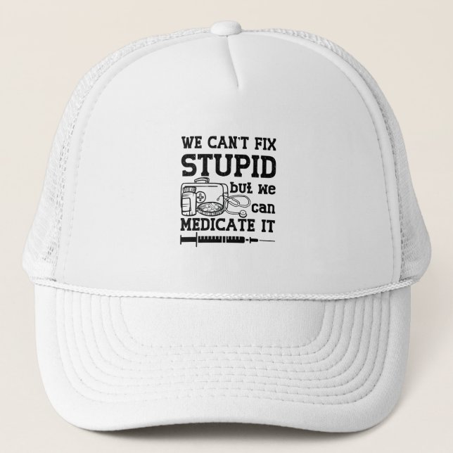 Gorra De Camionero No podemos arreglar el estupido farmacéutico técni (Anverso)