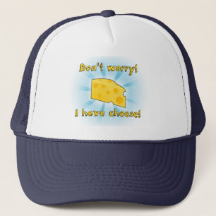 Gorra De Camionero ¡No se preocupe! ¡Tengo queso!