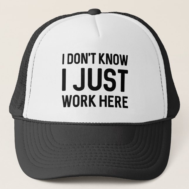 Gorra De Camionero No sé que solo trabajo aquí (Anverso)
