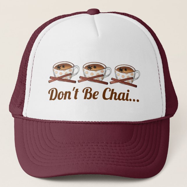 Gorra De Camionero No seas chaio (tímido) comida divertida de té pica (Anverso)