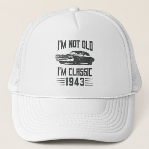 Gorra De Camionero No soy viejo Soy Clásico 1943 Coche de cumpleaño
