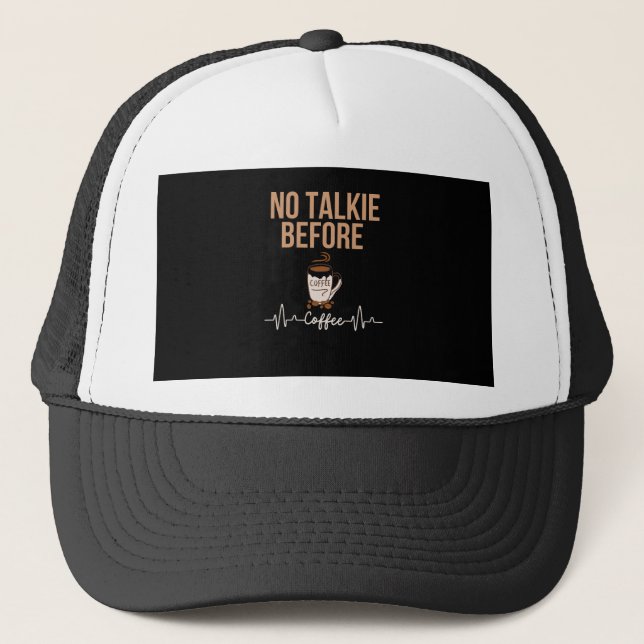 Gorra De Camionero No Talkie Before Coffee Humor Coffee Lovers ART (Anverso)