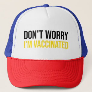 Gorra De Camionero No te preocupes, estoy vacunado