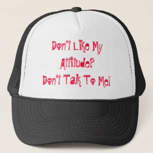 Gorra De Camionero ¿No tienen gusto de mi actitud? ¡No hable conmig