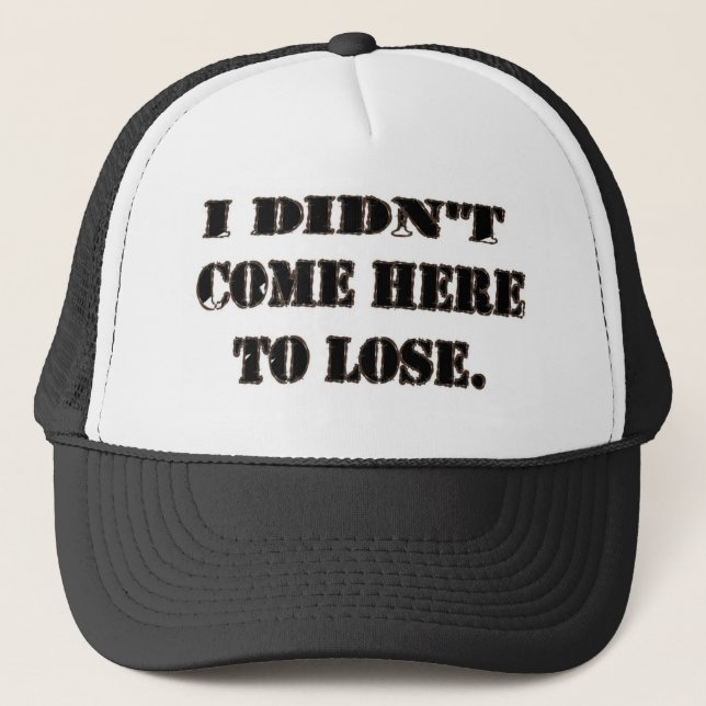 GORRA DE CAMIONERO NO VENÍ AQUÍ A PERDER. (Anverso)