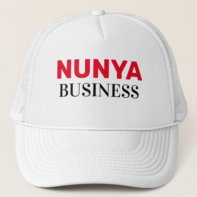 Gorra De Camionero Novedad divertida Béisbol NUNYA BUSINESS (Anverso)
