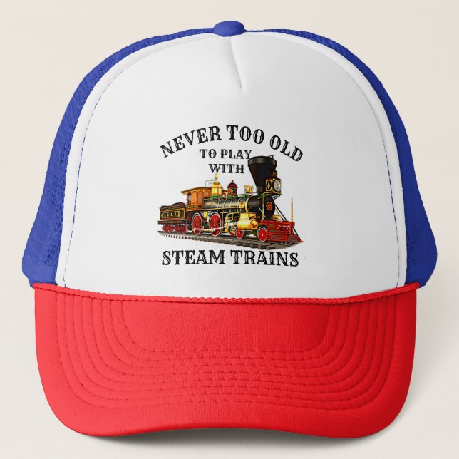 Gorra De Camionero Nunca demasiado viejo para jugar al tren de vapor  (Anverso)