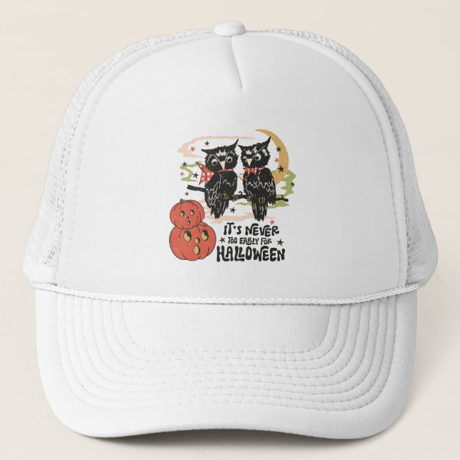 Gorra De Camionero Nunca es demasiado pronto para Halloween (Anverso)