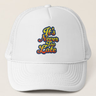 Gorra De Camionero Nunca es demasiado tarde