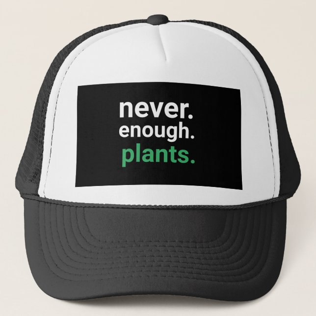 Gorra De Camionero Nunca suficientes plantas de jardinería (Anverso)