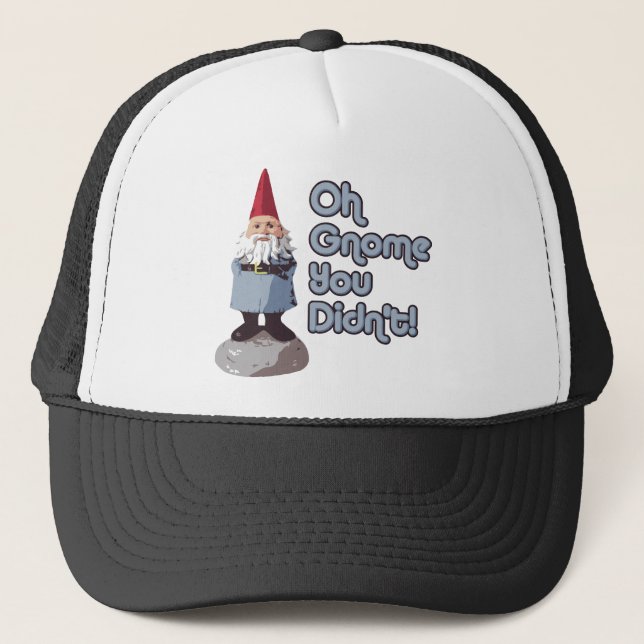 Gorra De Camionero ¡Oh gnomo usted no hizo! (Anverso)