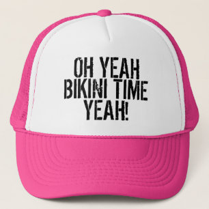 GORRA DE CAMIONERO ¡OH SÍ, TIEMPO DEL BIKINI, SÍ!