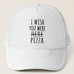 Gorra De Camionero Ojalá estuvieras aquí pizza