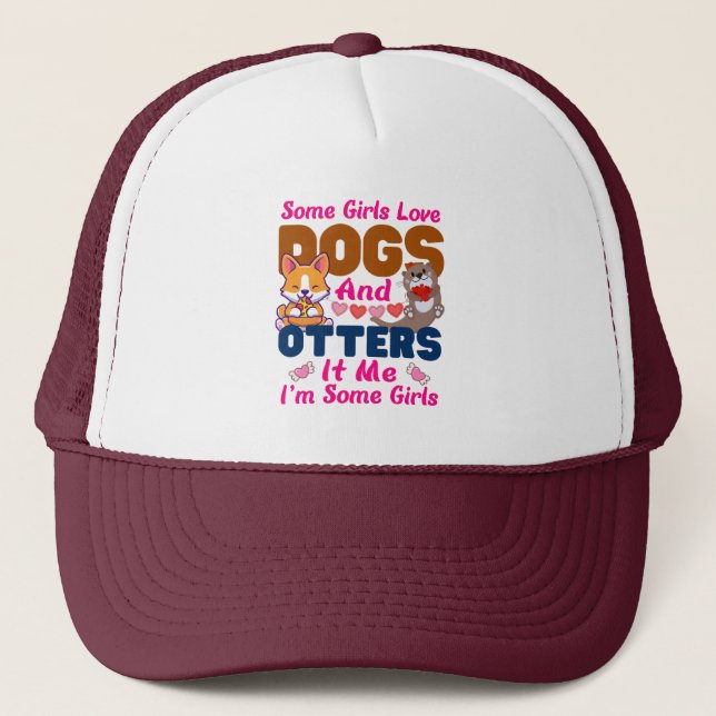 Gorra De Camionero Otter Dog Algunos Chicas Aman A Los Perros Y (Anverso)