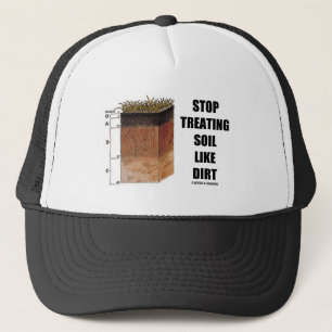 Gorra De Camionero Pare el tratar del suelo como la suciedad (los